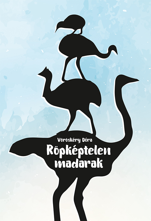 Vöröskéry Dóra: Röpképtelen madarak