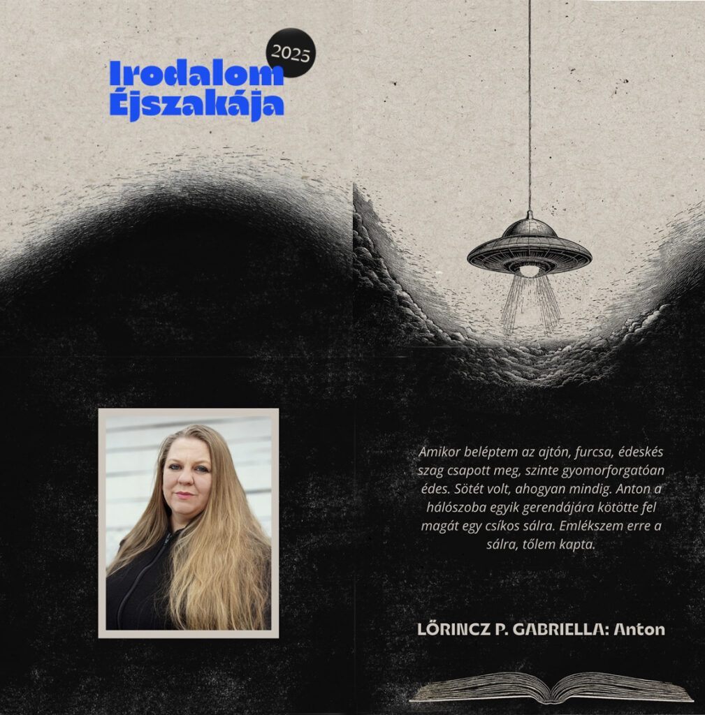 Irodalom Éjszakája: LŐRINCZ P. GABRIELLA: Anton